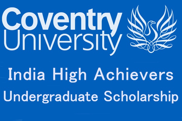 India High Achievers Undergraduate Scholarship at Coventry University, UK