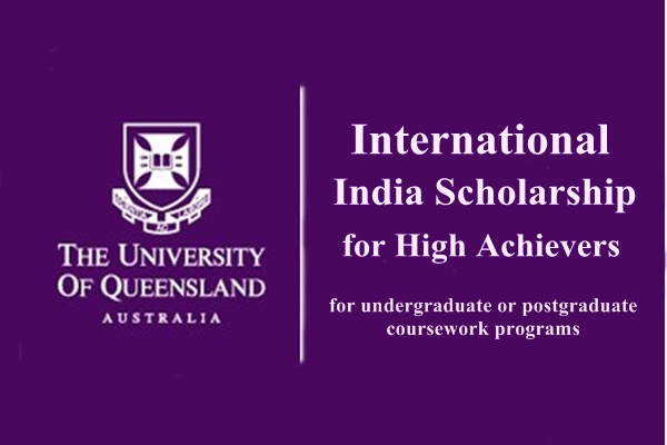University of Queensland International India Scholarship for High Achievers