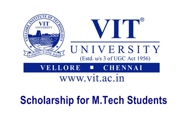 VIT University, Vellore Scholarship for M.Tech Students