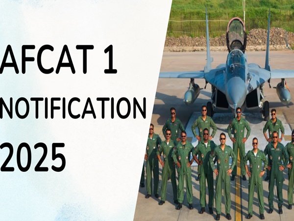 AFCAT 2025 Notification Out Check Eligibility, Exam Dates & More 