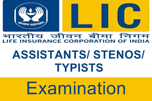 L.I.C. Assistants/ Stenos/ Typists Examination