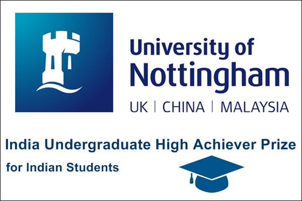 University of Nottingham UK - India Undergraduate High Achiever Award