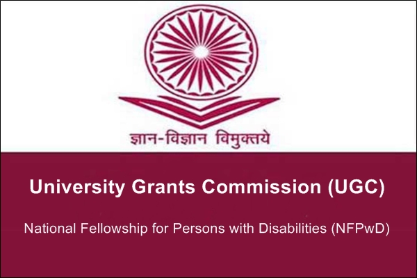 UGC National Fellowship for Persons with Disabilities (NFPwD)